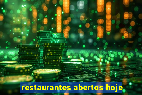 restaurantes abertos hoje